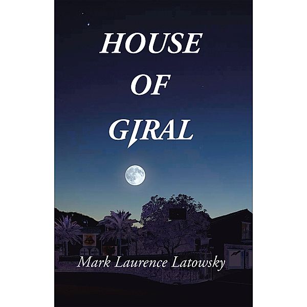 House of Giral, Mark Laurence Latowsky