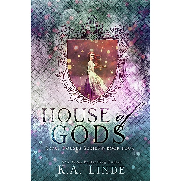 House of Gods (Royal Houses, #4) / Royal Houses, K. A. Linde