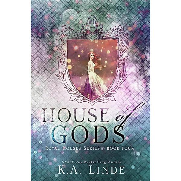 House of Gods / Royal Houses Bd.4, K. A. Linde