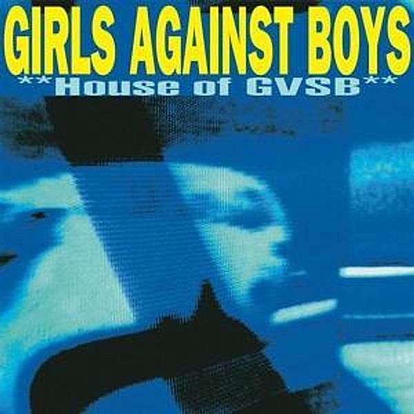 House Of Gvsb, Girls Against Boys