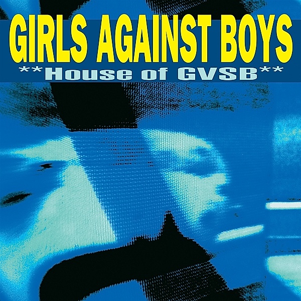 HOUSE OF GVSB (Remastered), Girls Against Boys
