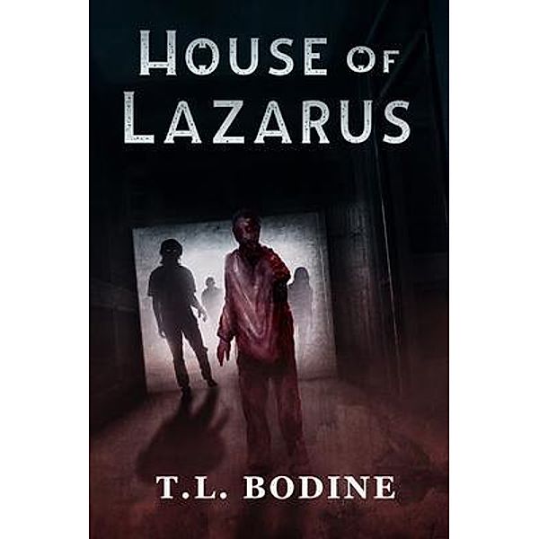 House of Lazarus / Glass Rat Media, T. L. Bodine