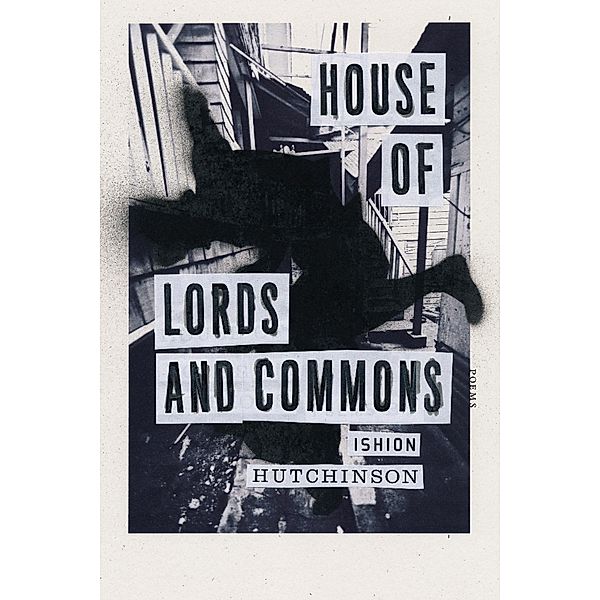 House of Lords and Commons, Ishion Hutchinson