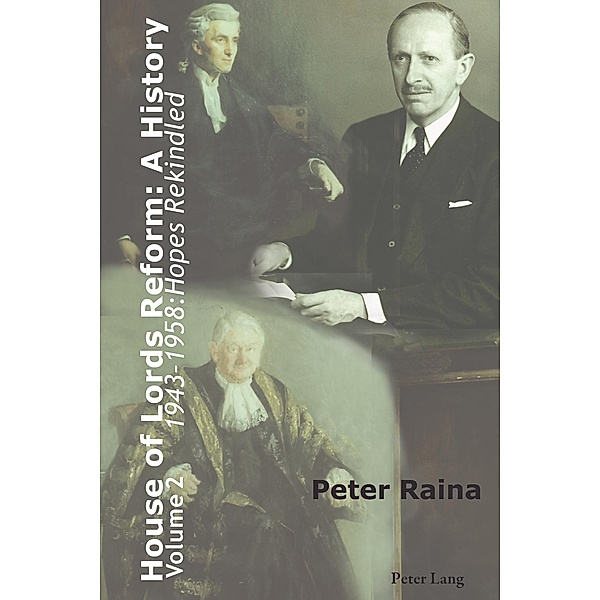 House of Lords Reform: A History, Peter Raina