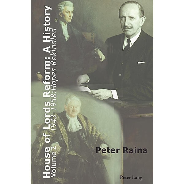 House of Lords Reform: A History, Raina Peter Raina