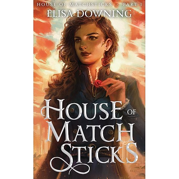 House of Matchsticks / House of Matchsticks, Elisa Downing