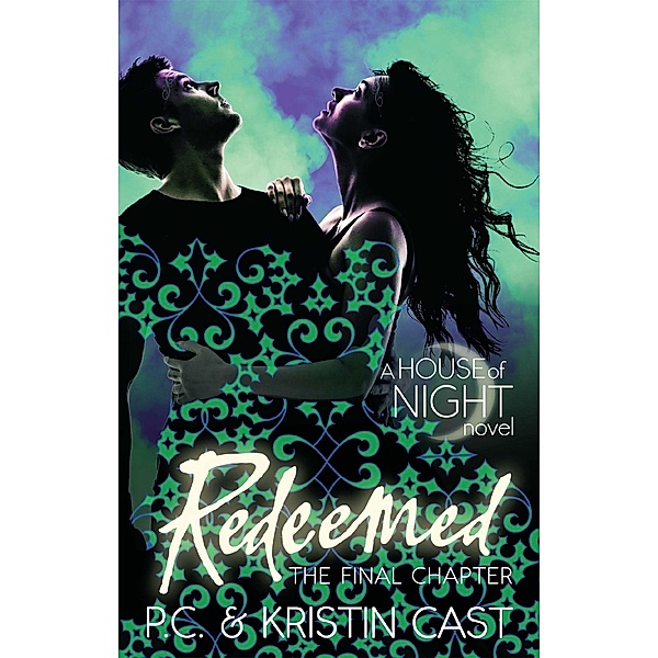 House of Night - Redeemed, P. C. Cast, Kristin Cast