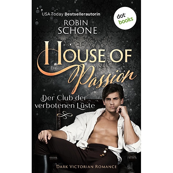 House of Passion - Der Club der verbotenen Lüste, Robin Schone