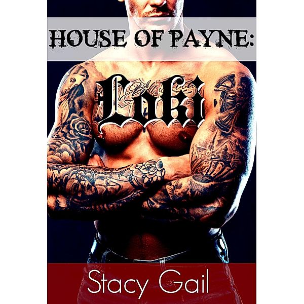 House Of Payne: Loki (House Of Payne Series, #10) / House Of Payne Series, Stacy Gail