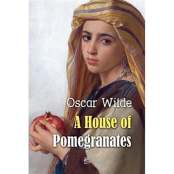House of Pomegranates, Oscar Wilde