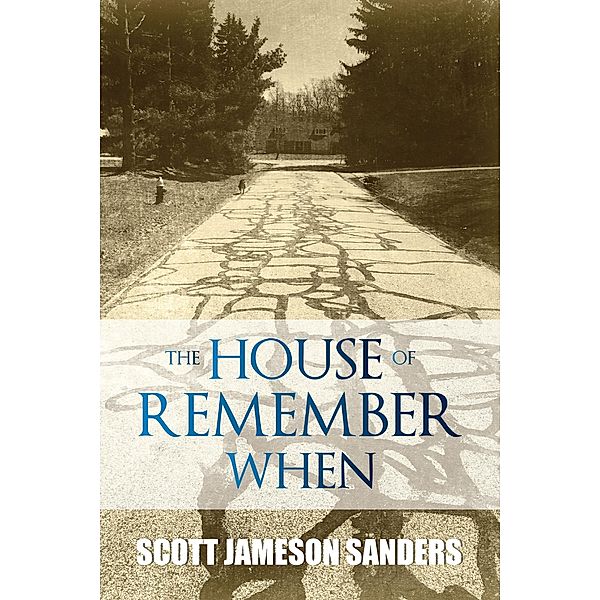 House Of Remember When / BookVenture Publishing LLC, Scott Jameson Sanders