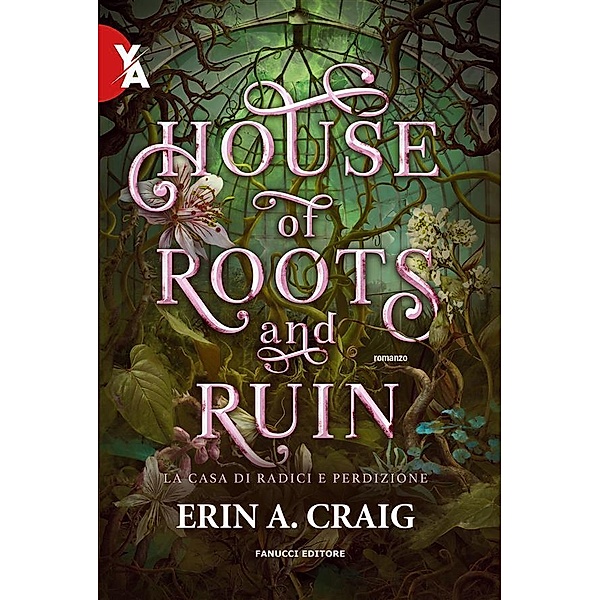 House of Roots and Ruins. La casa di radici e perdizione, Erin A. Craig