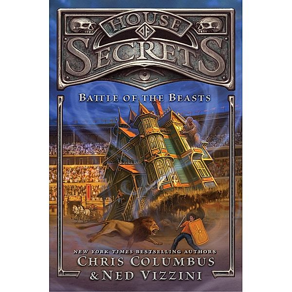 House of Secrets: Battle of the Beasts / House of Secrets Bd.2, Chris Columbus, Ned Vizzini