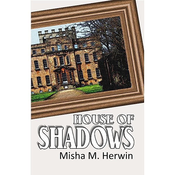 House of Shadows, Misha Herwin