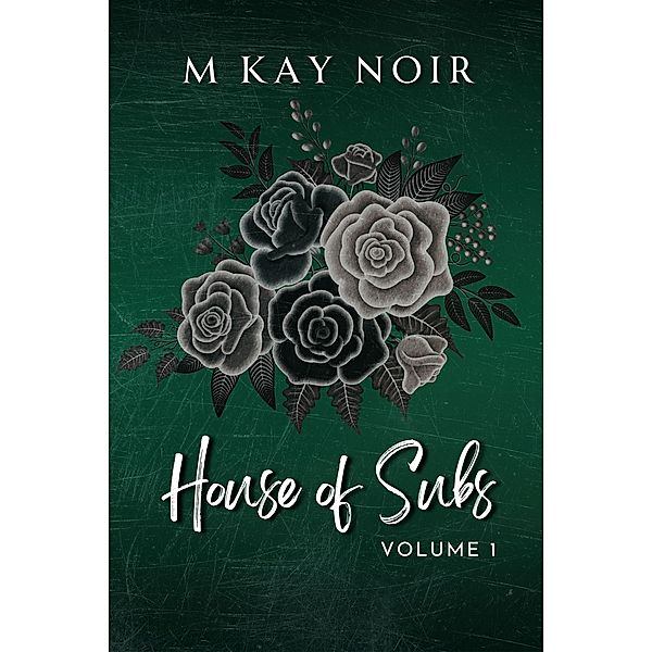 House of Subs (Vol 1) / House of Subs, M Kay Noir