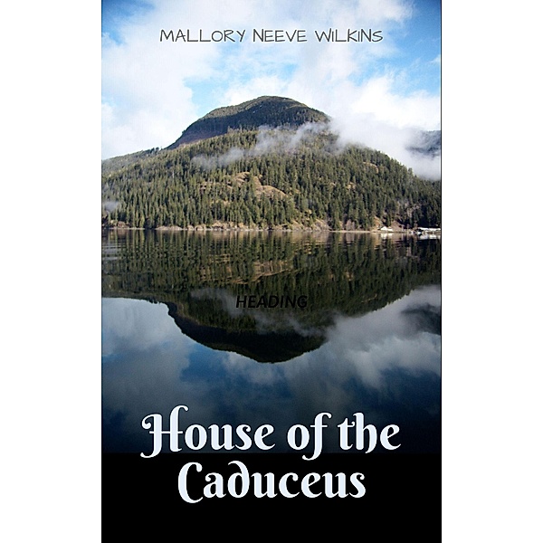 House of the Caduceus, Mallory Neeve Wilkins