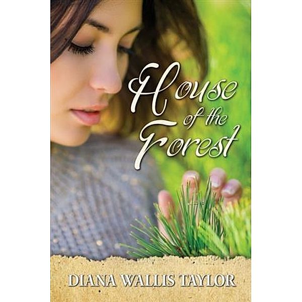 House of the Forest, Diana Wallis Taylor