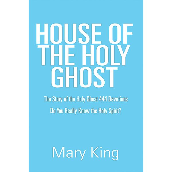 House of the Holy Ghost, Mary King