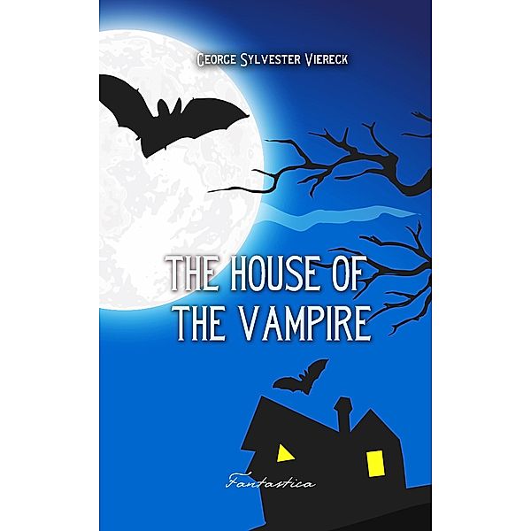 House of the Vampire, George Sylvester Viereck