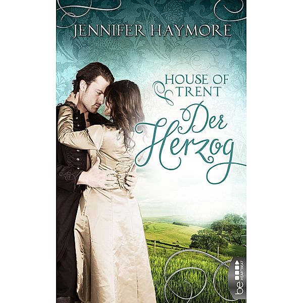 House of Trent - Der Herzog / Trent-Trilogie Bd.1, Jennifer Haymore