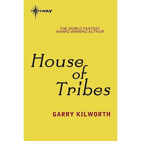 House of Tribes, Garry Kilworth