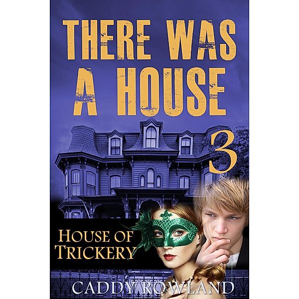 House of Trickery (There Was a House, #3), Caddy Rowland