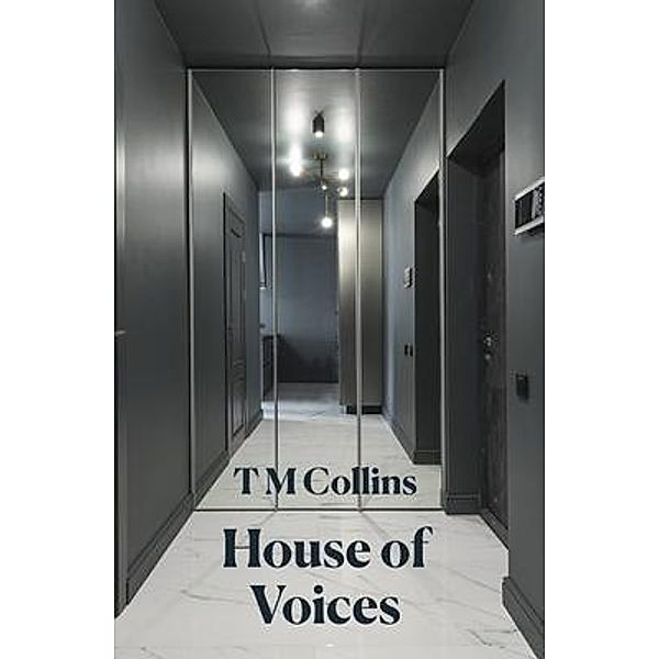 House of Voices, T M Collins