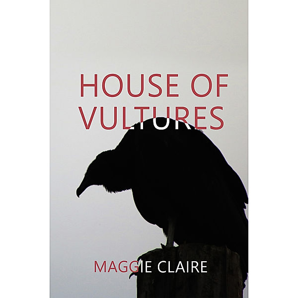 House of Vultures, Maggie Claire