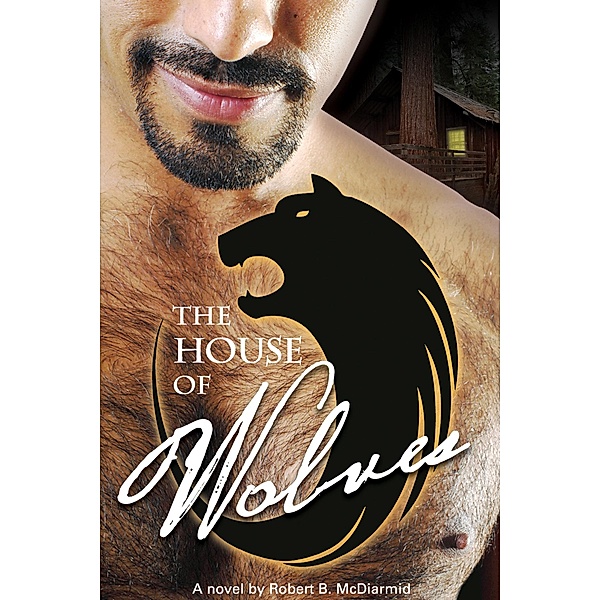 House of Wolves: A Novel / Lethe Press, Inc., Robert B Mcdiarmid