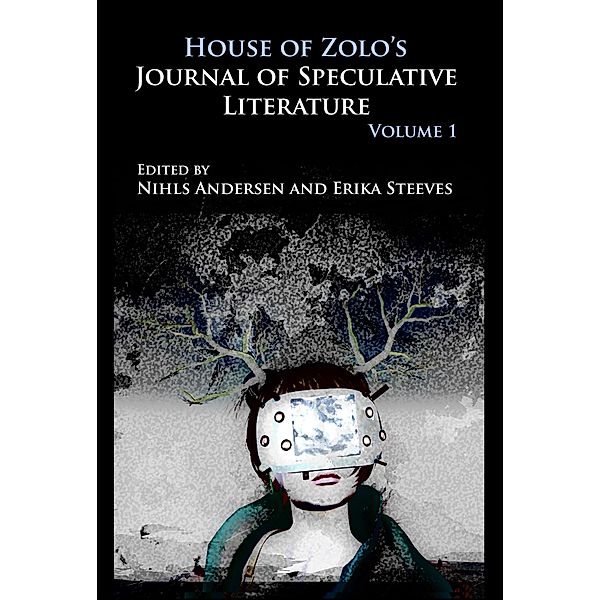 House of Zolo's Journal of Speculative Literature, Volume 1, House of Zolo