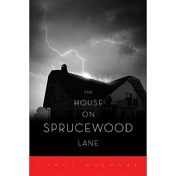 House On Sprucewood Lane, Carol Brennan