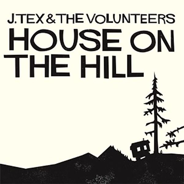 House On The Hill, J.tex & The Volunteers