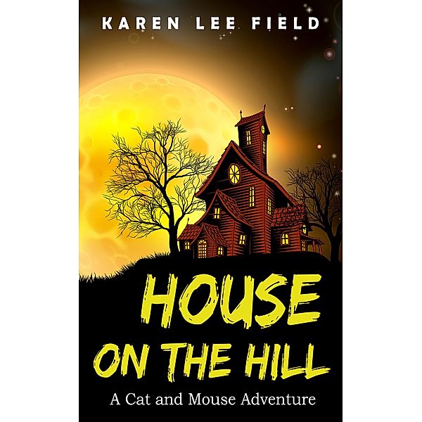 House on the Hill, Karen Lee Field