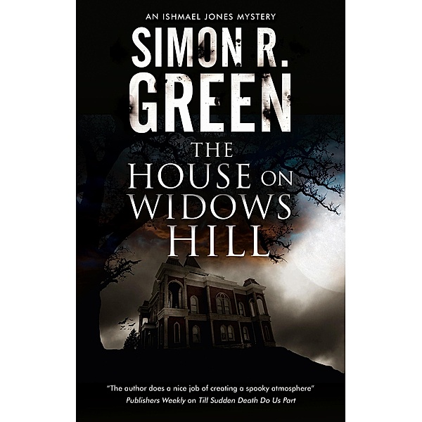House on Widows Hill, The / An Ishmael Jones Mystery Bd.9, Simon R. Green