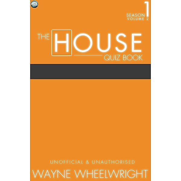 House Quiz Book Season 1 Volume 2 / TV Trivia, Wayne Wheelwright