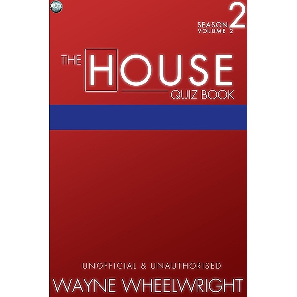 House Quiz Book Season 2 Volume 2 / TV Trivia, Wayne Wheelwright