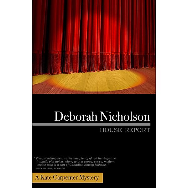 House Report, A Kate Carpenter Mystery / Deborah Nicholson, Deborah Nicholson