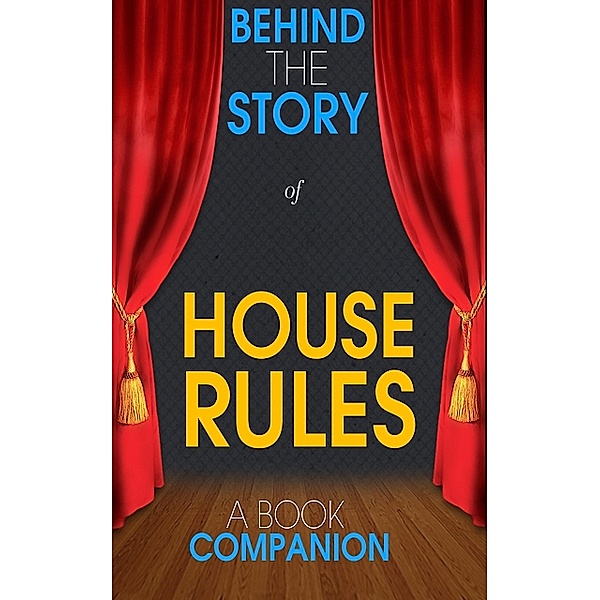 House Rules - Behind the Story (A Book Companion), Behind the Story(TM) Books