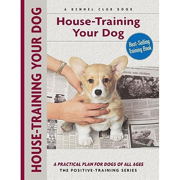House-training Your Dog / Positive Training, Charlotte Schwartz