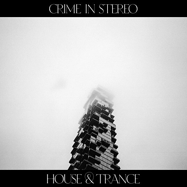House & Trance, Crime In Stereo
