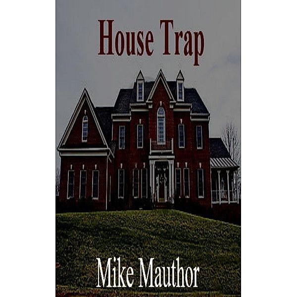 House Trap, Mike Mauthor