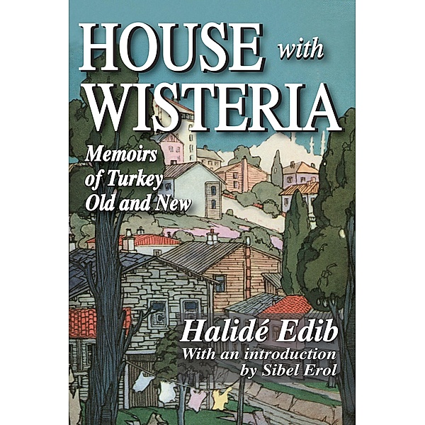 House with Wisteria, Halide Edib