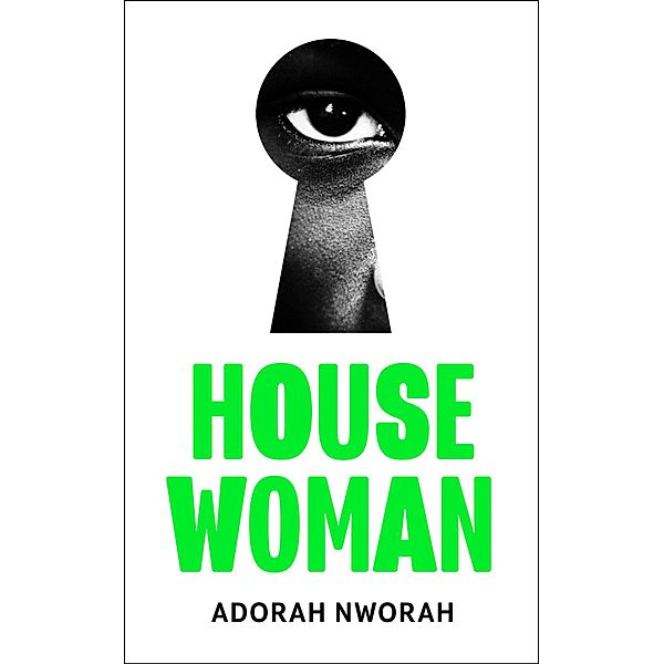 House Woman, Adorah Nworah