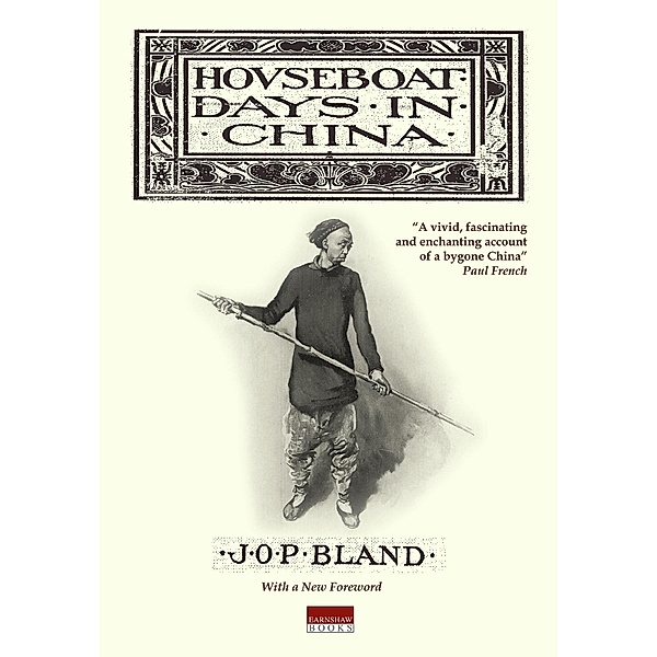 Houseboat Days in China / Earnshaw Books, J. O. P. Bland