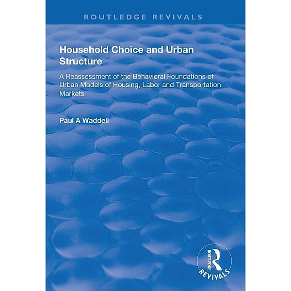 Household Choice and Urban Structure, Paul A. Waddell