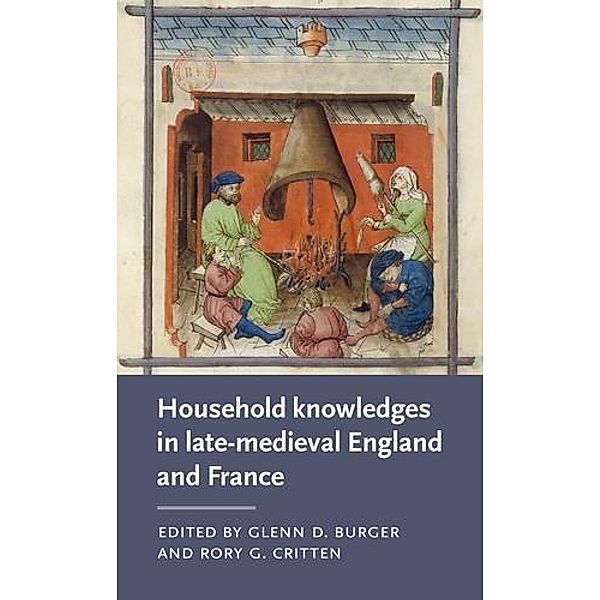 Household knowledges in late-medieval England and France / Manchester Medieval Literature and Culture