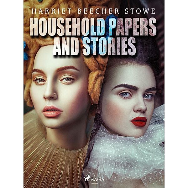 Household Papers and Stories / World Classics, Harriet Beecher-Stowe