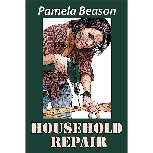 Household Repair: A Short Story, Pamela Beason