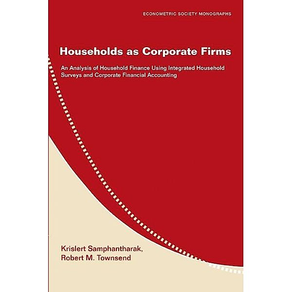 Households as Corporate Firms / Econometric Society Monographs, Krislert Samphantharak