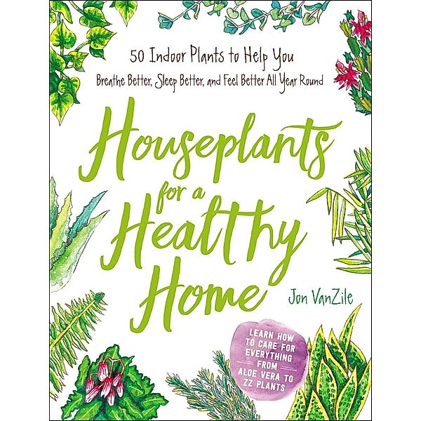 Houseplants for a Healthy Home, Jon Vanzile